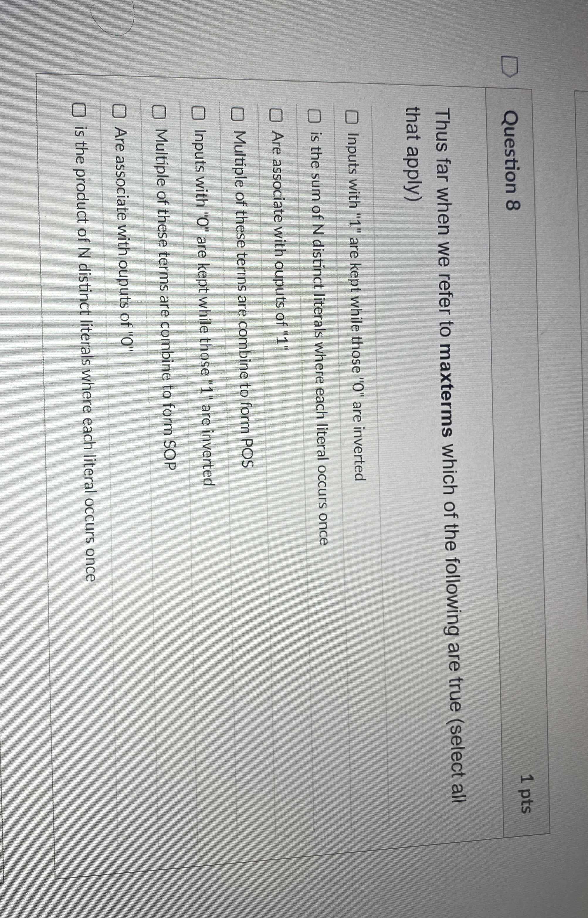 Question 8 Thus far when we refer to maxterms