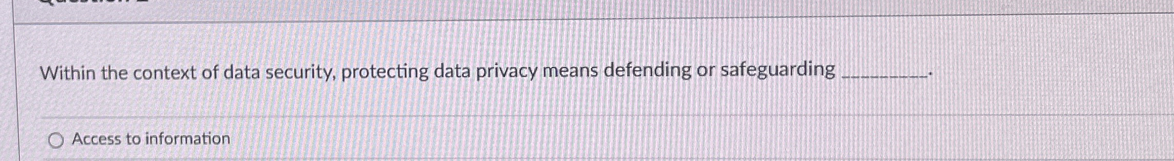 Within the context of data security, protecting