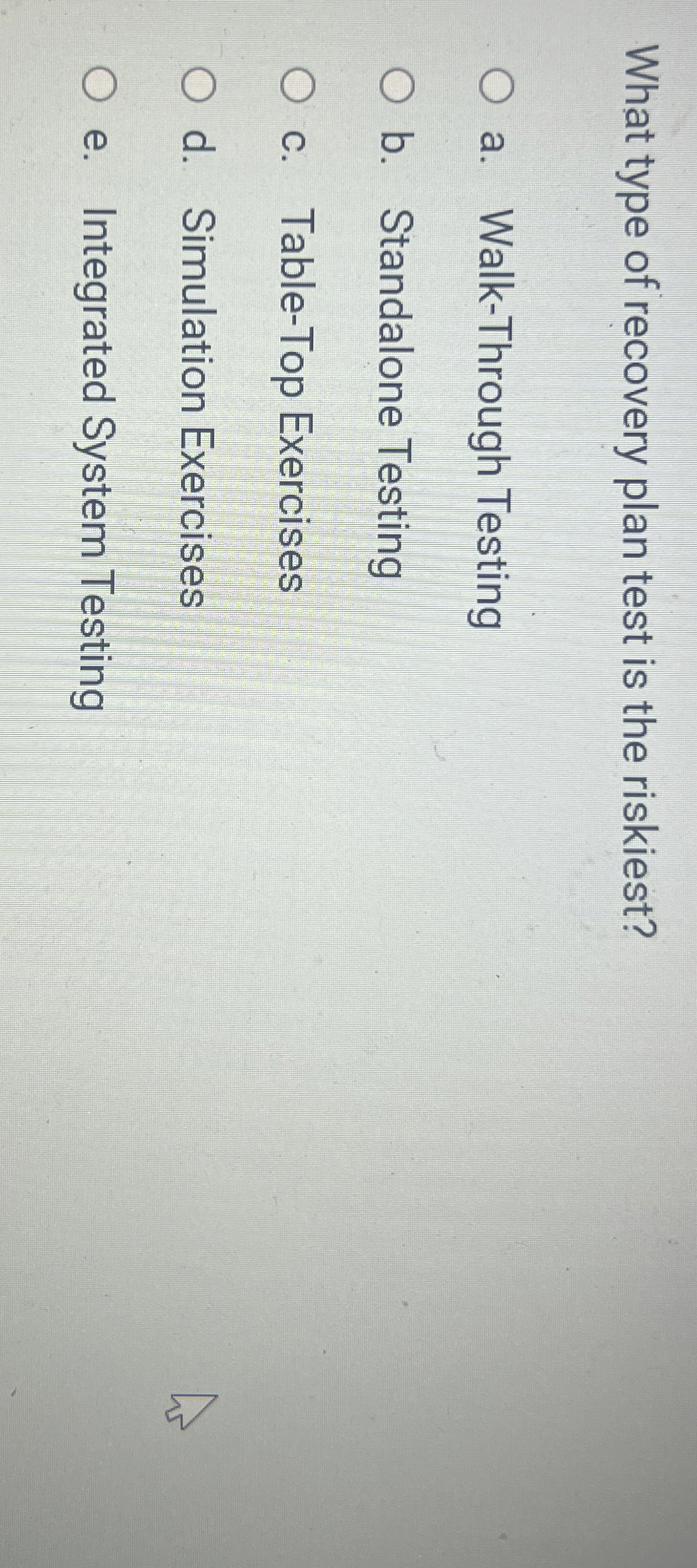 What type of recovery plan test is the riskiest?