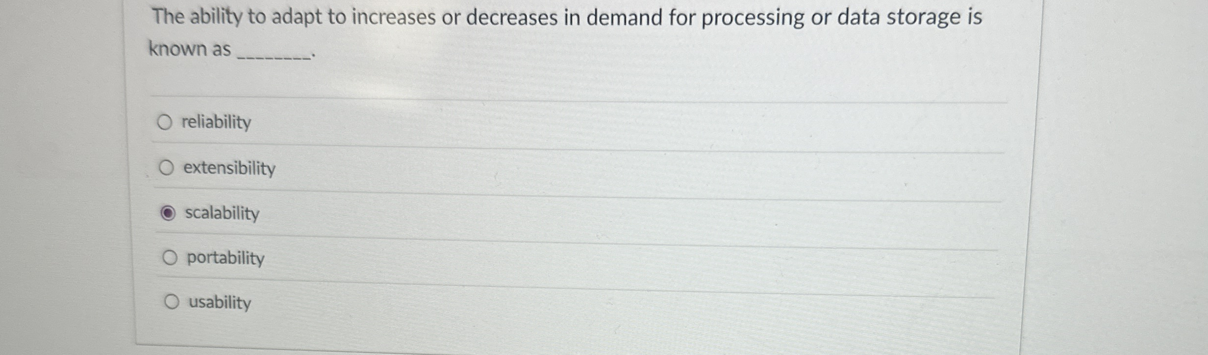 The ability to adapt to increases or decreases in