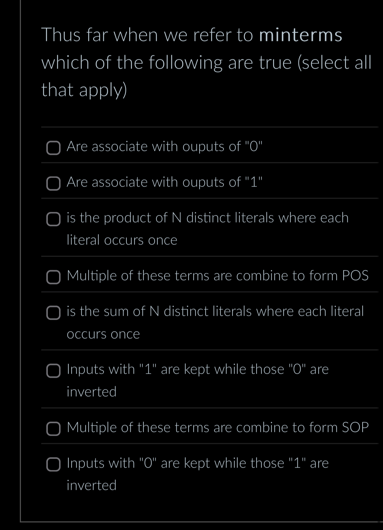 Thus far when we refer to minterms which of the