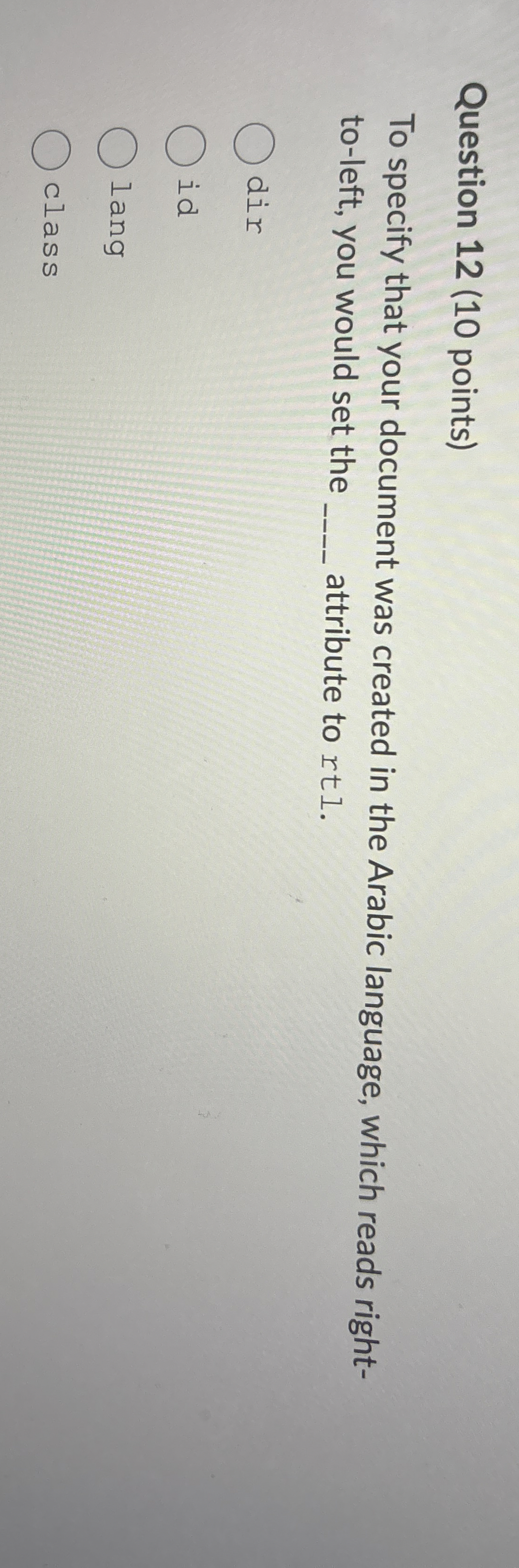 Question 1 2 ( 1 0 points ) To specify that your