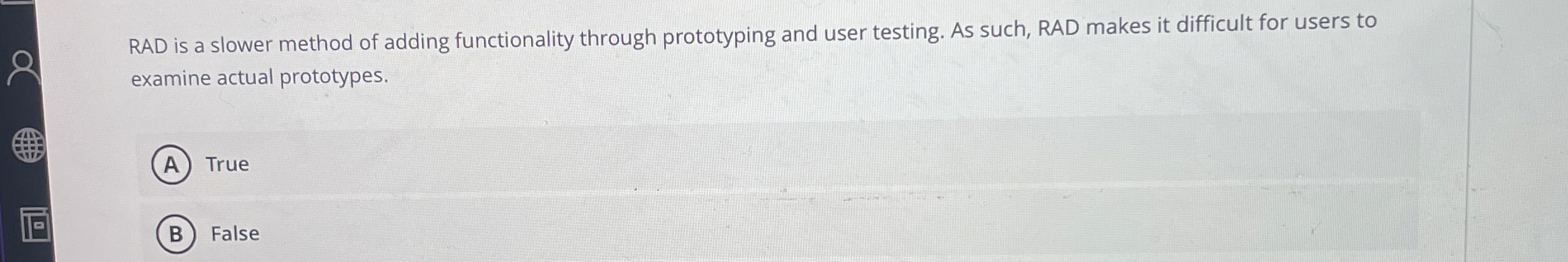 RAD is a slower method of adding functionality