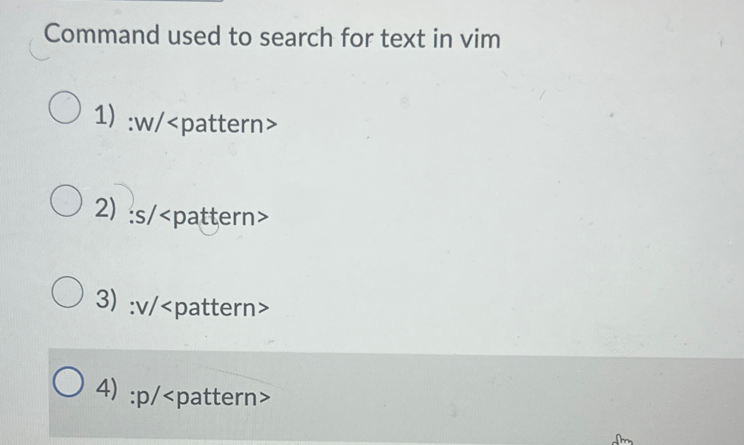 Command used to search for text in vim : w / : p