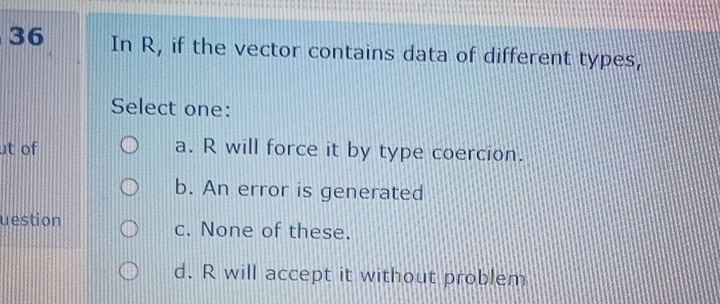 3 6 In R , if the vector contains data of