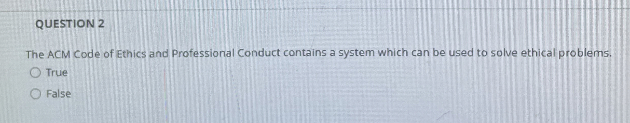 QUESTION 2 The ACM Code of Ethics and