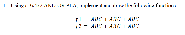 Using a 3 \ times 4 \ times 2 AND - OR PLA,