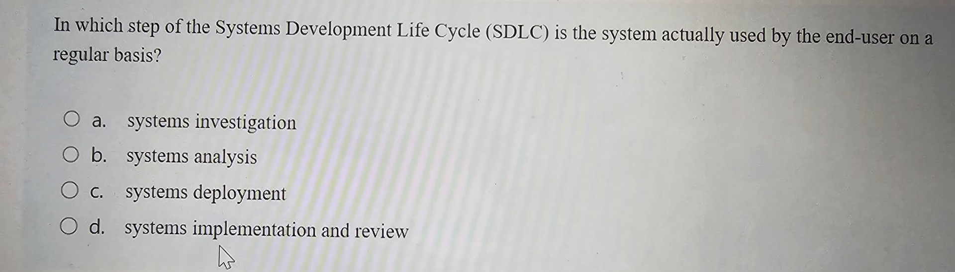 In which step of the Systems Development Life