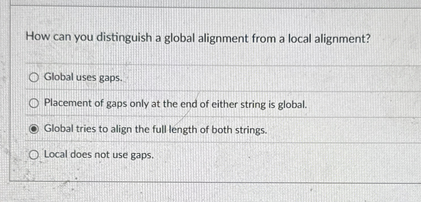 How can you distinguish a global alignment from a