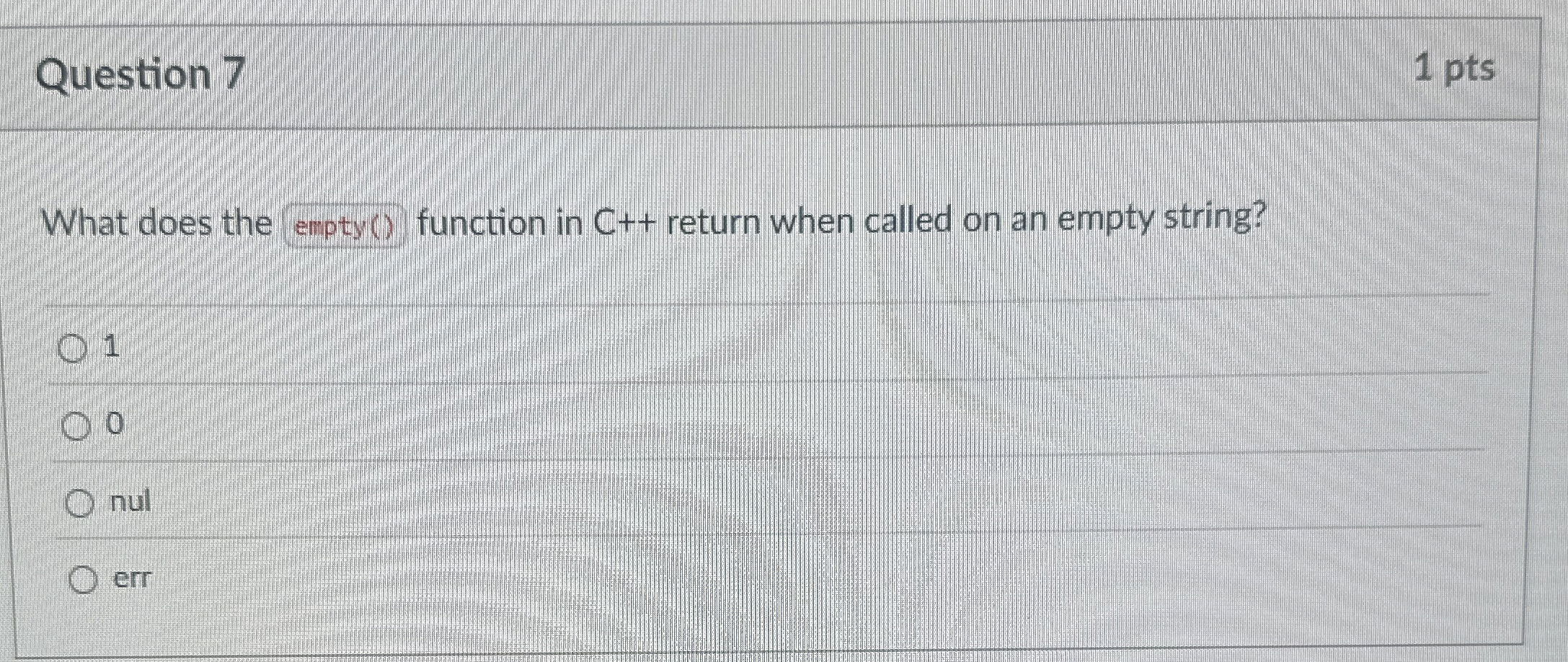 Question 7 What does the empty ( ) function in C