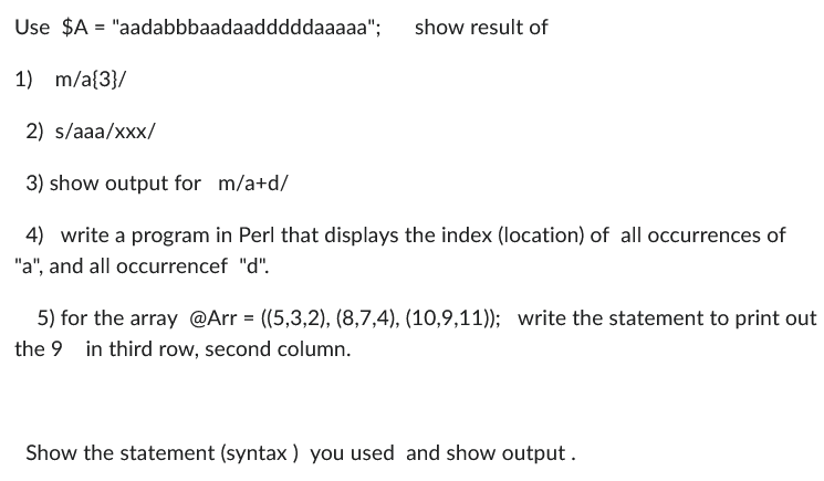 Use \ $A = "aadabbbaadaadddddaaaaa"; show result