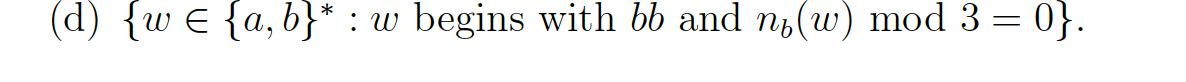 ( d ) { w i n { a , b } * : w begins with b b and