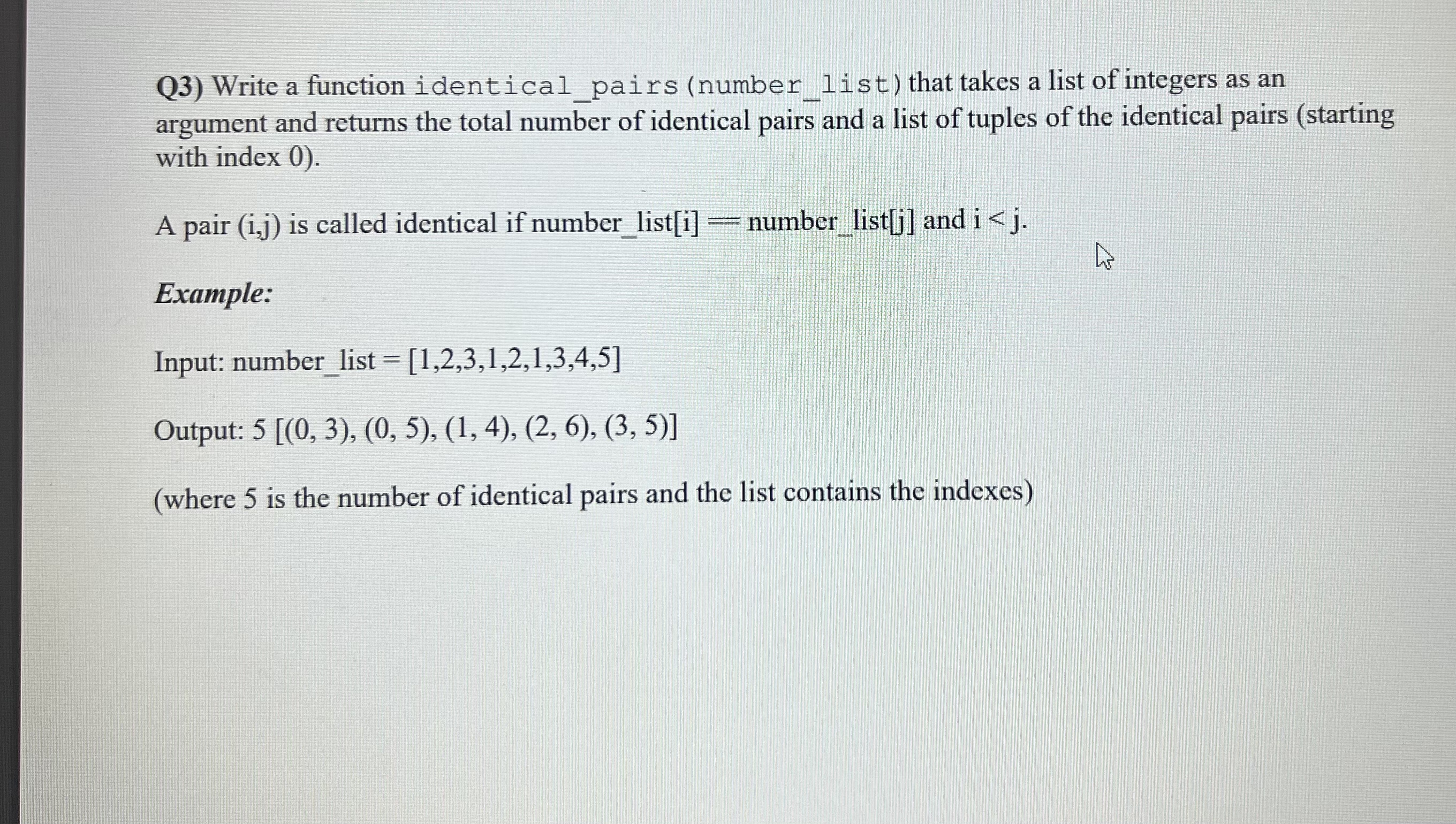 Q 3 ) Write a function identical _ pairs ( number