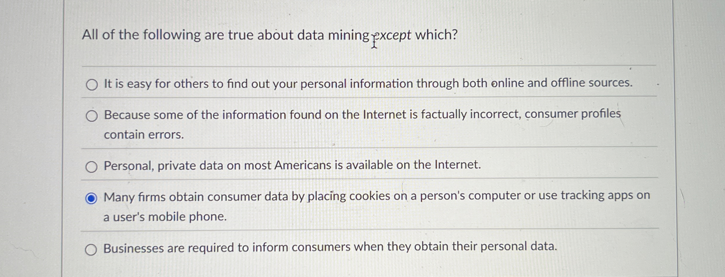 All of the following are true about data mining