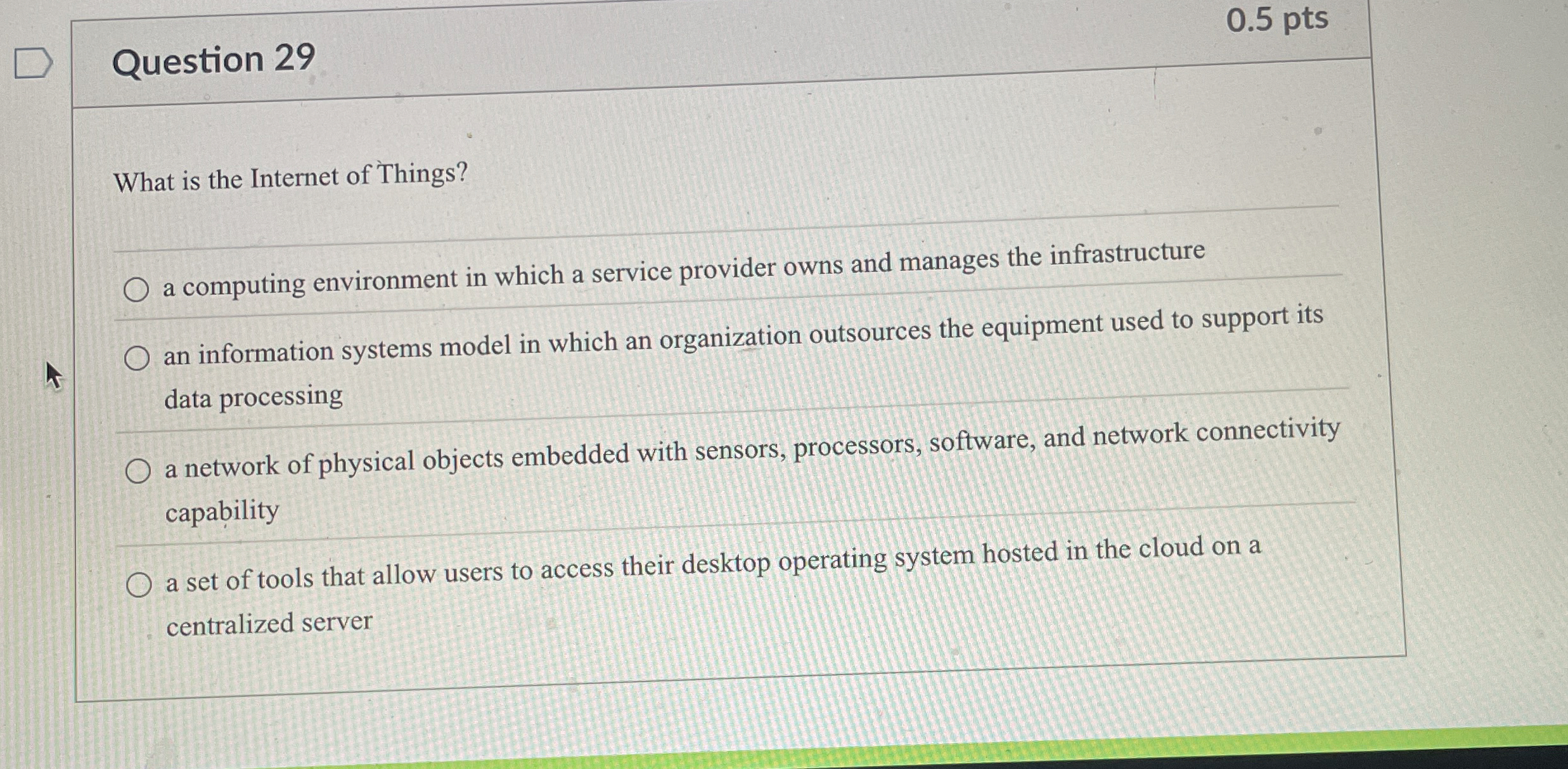 Question 2 9 What is the Internet of Things? a