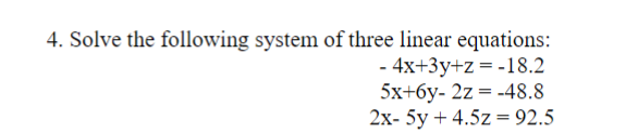 Please use MATLAB to solve the following system