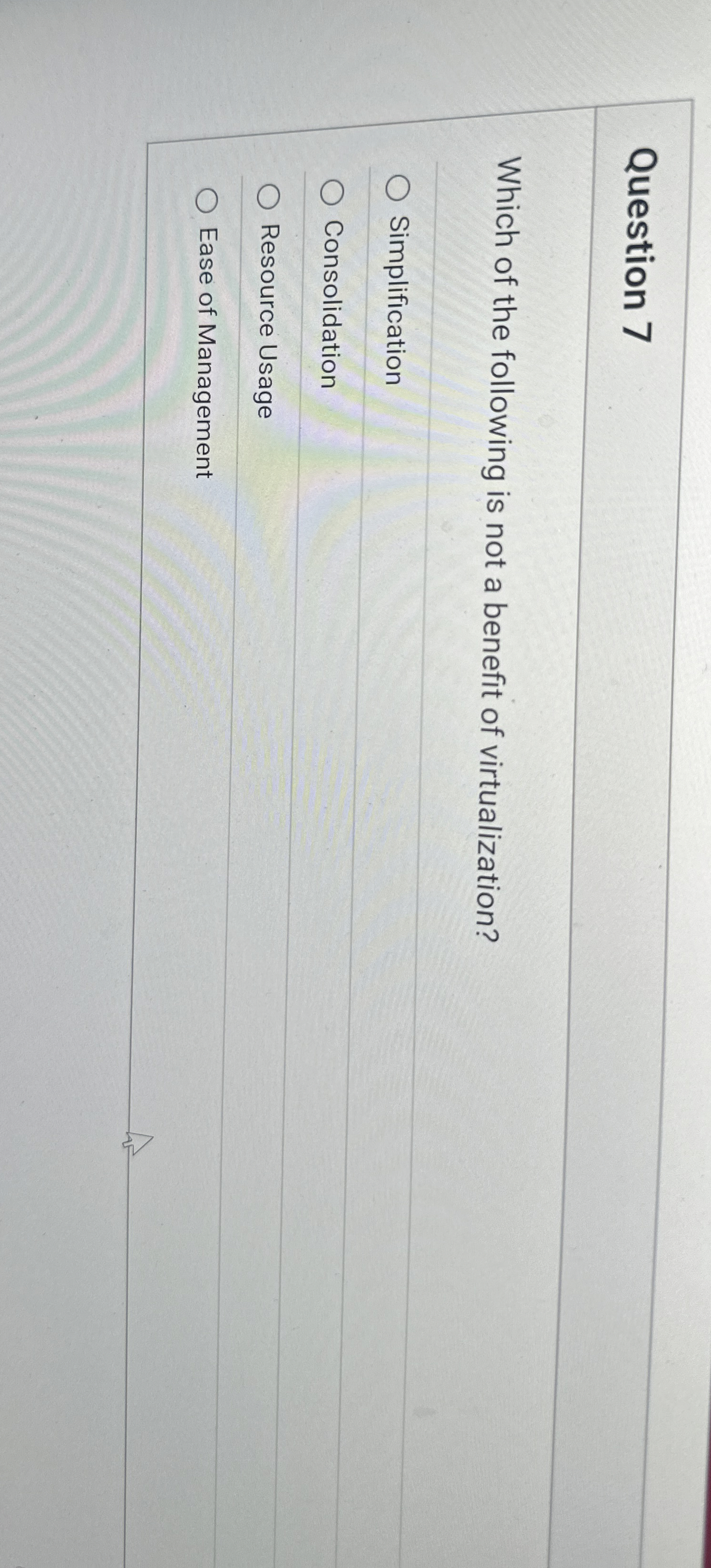 Question 7 Which of the following is not a