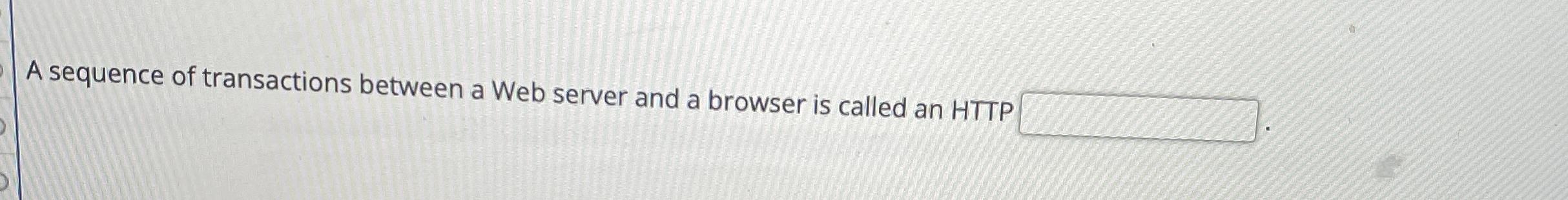 A sequence of transactions between a Web server