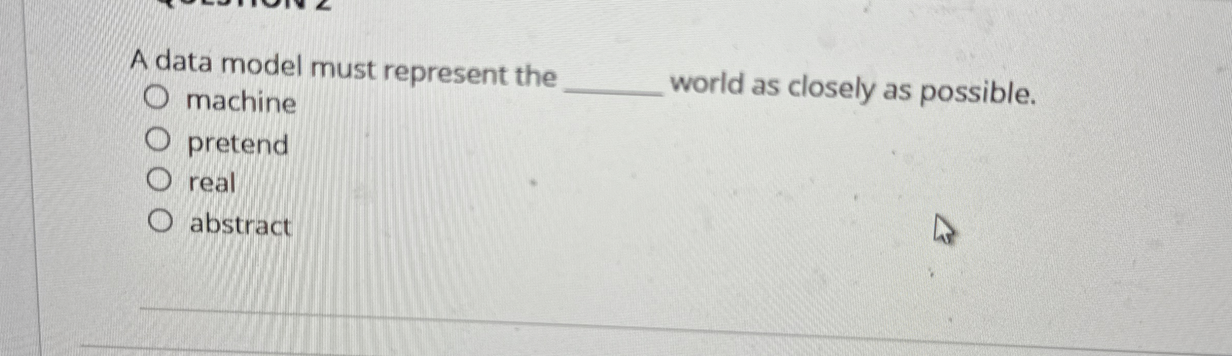 A data model must represent the machine world as