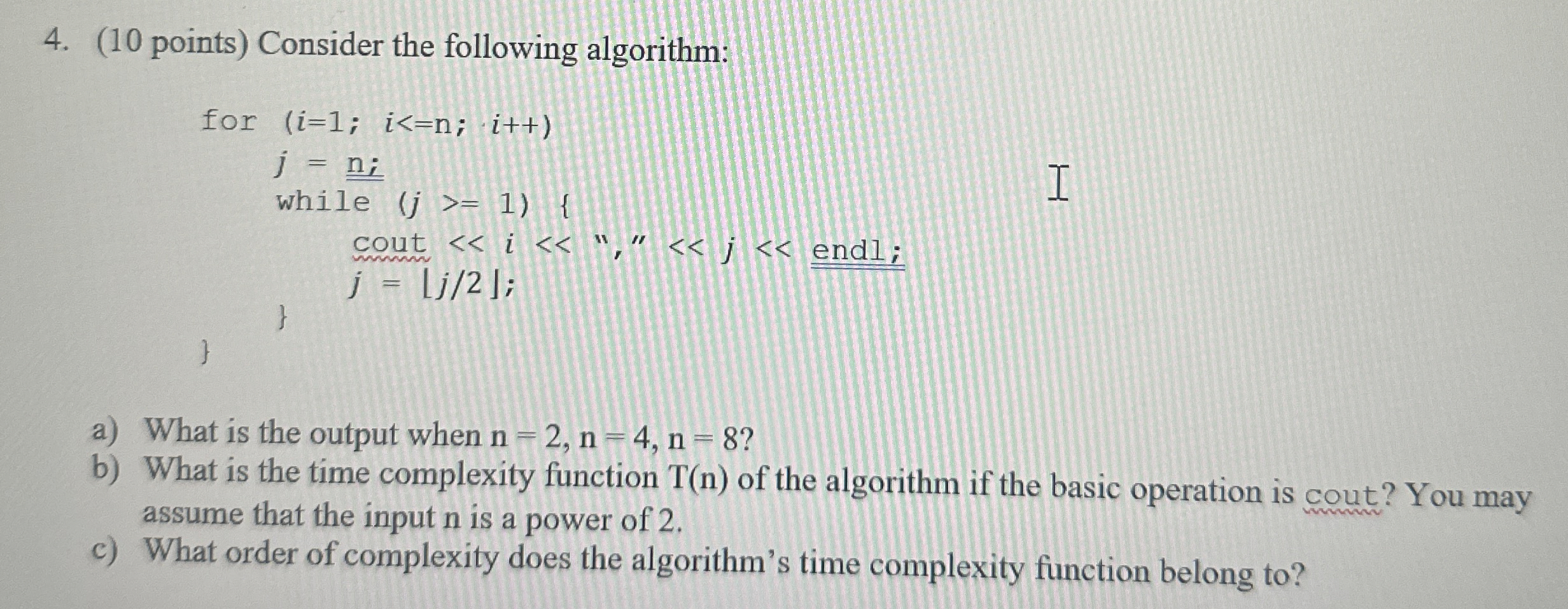 ( 1 0 points ) Consider the following algorithm: