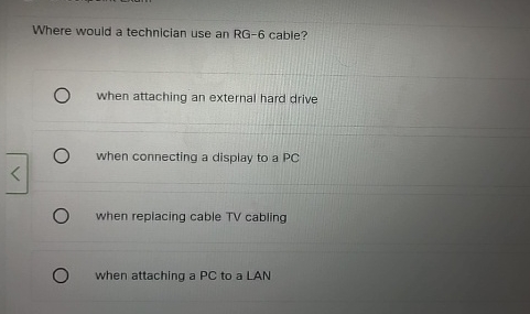 Where would a technician use an RG - 6 cable?