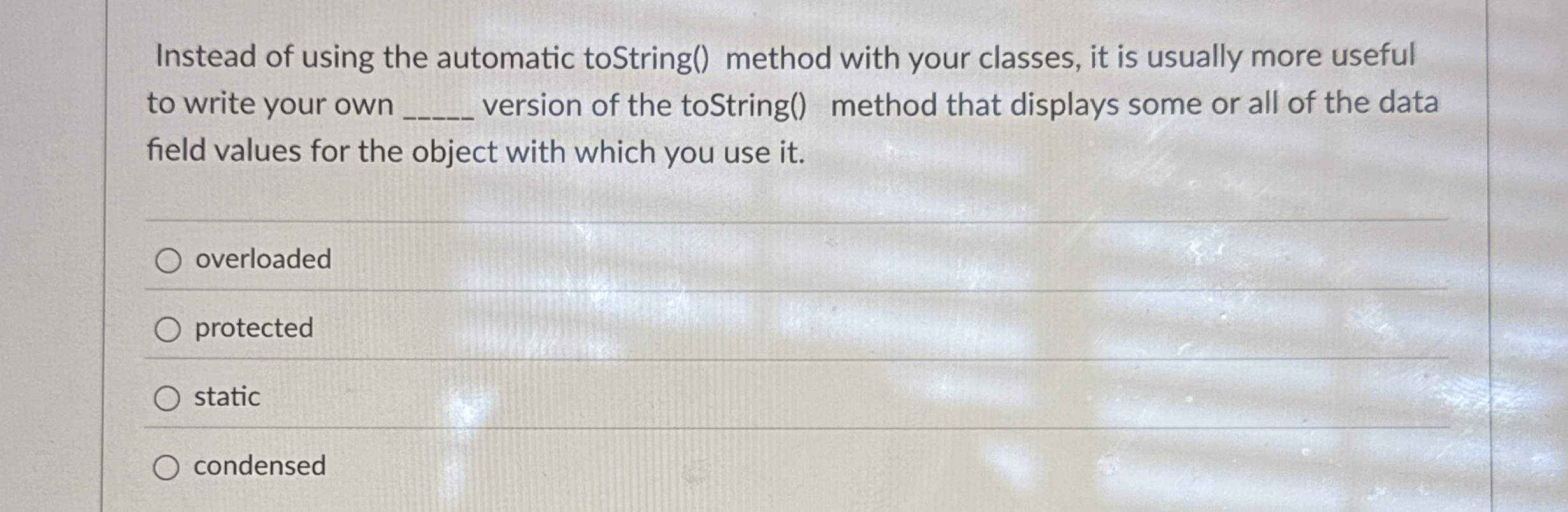 Instead of using the automatic toString ( )