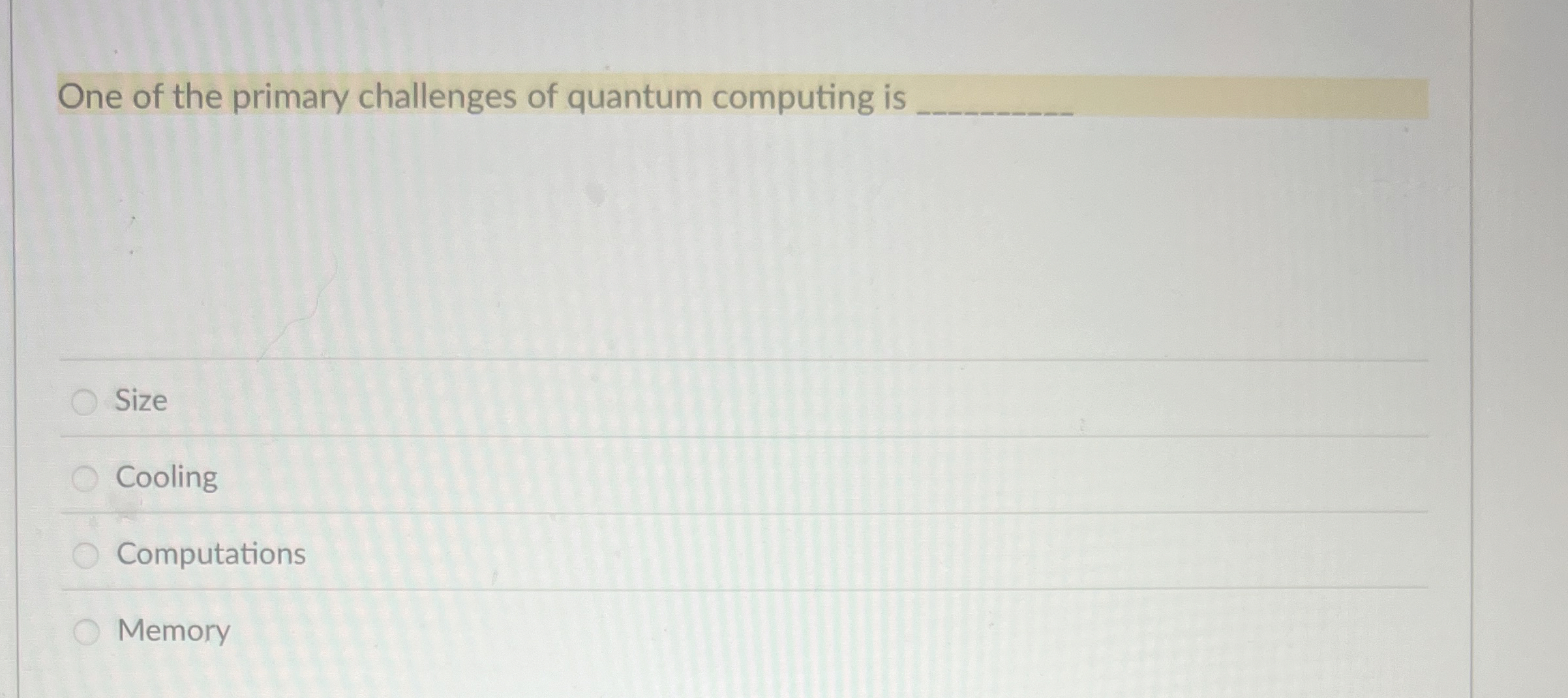 One of the primary challenges of quantum