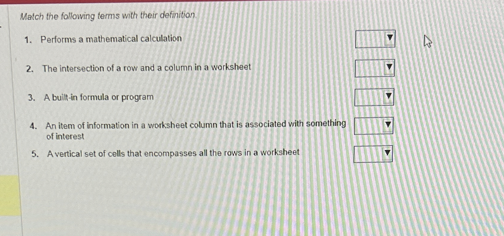 Match the following ferms with their definition.