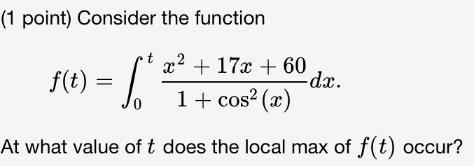 ( 1 point ) Consider the function f ( t ) = 0 t x