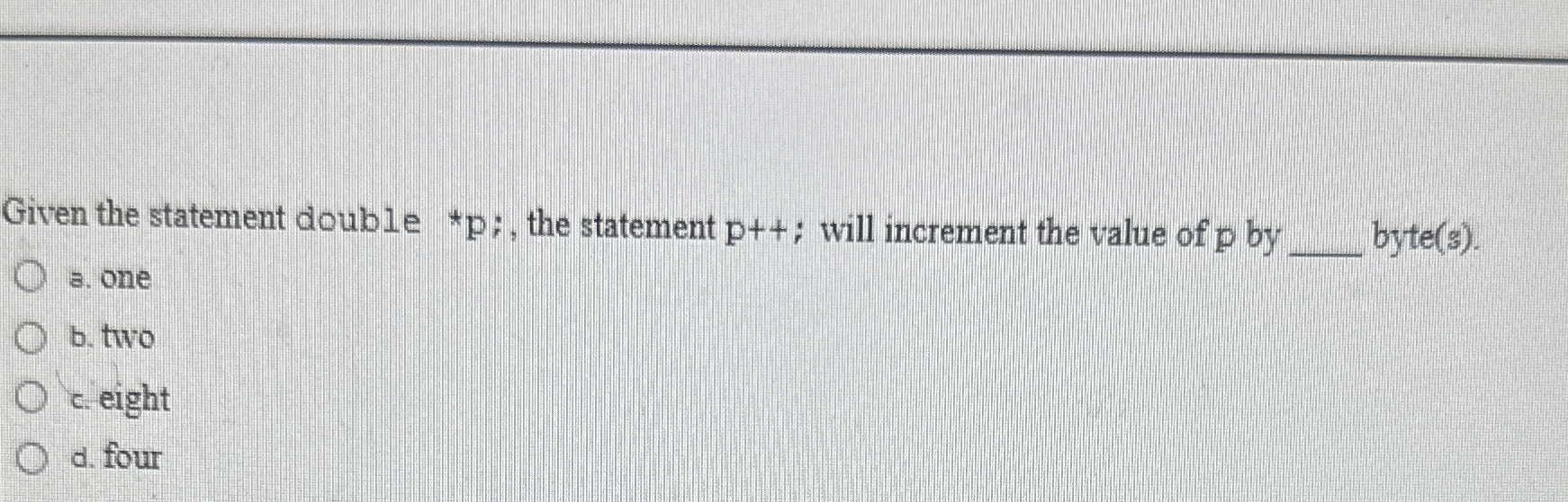 Given the statement double * p; , the statement p