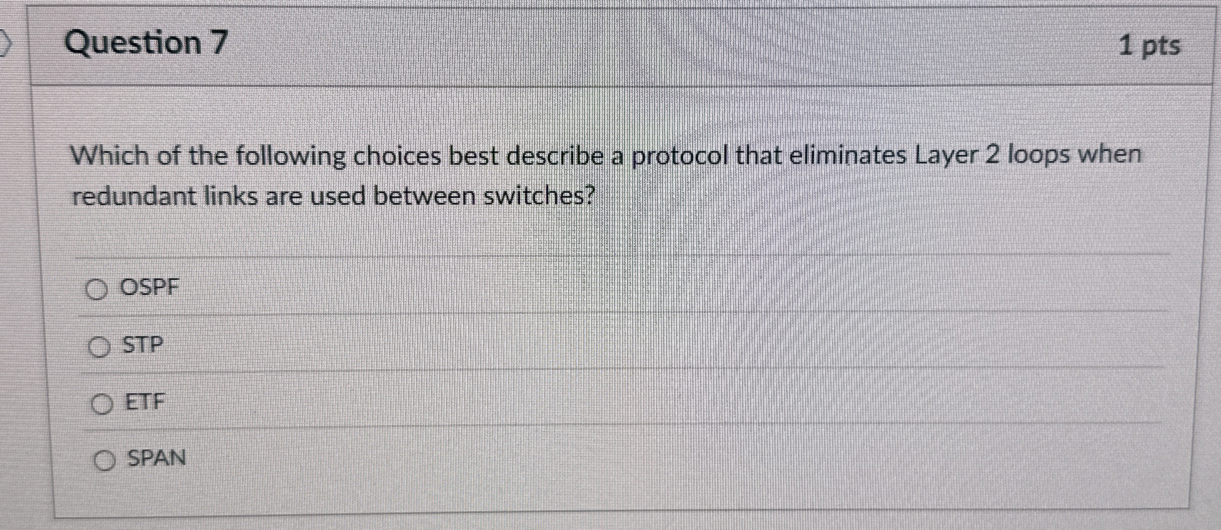 Question 7 1 pts Which of the following choices