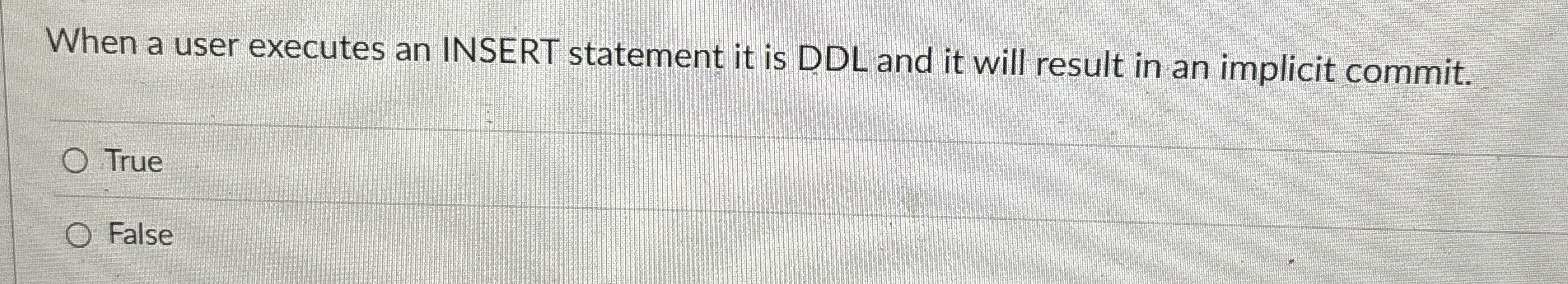 When a user executes an INSERT statement it is