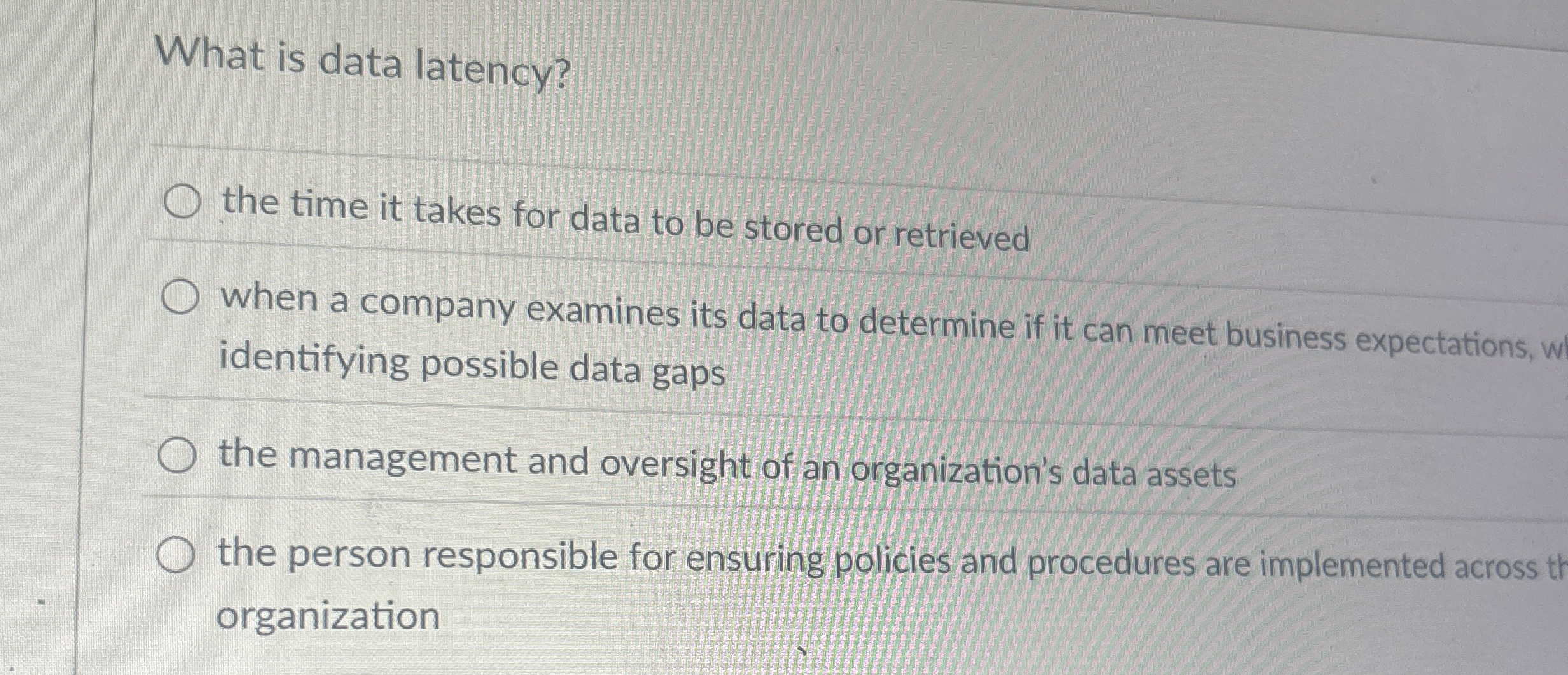 What is data latency? the time it takes for data