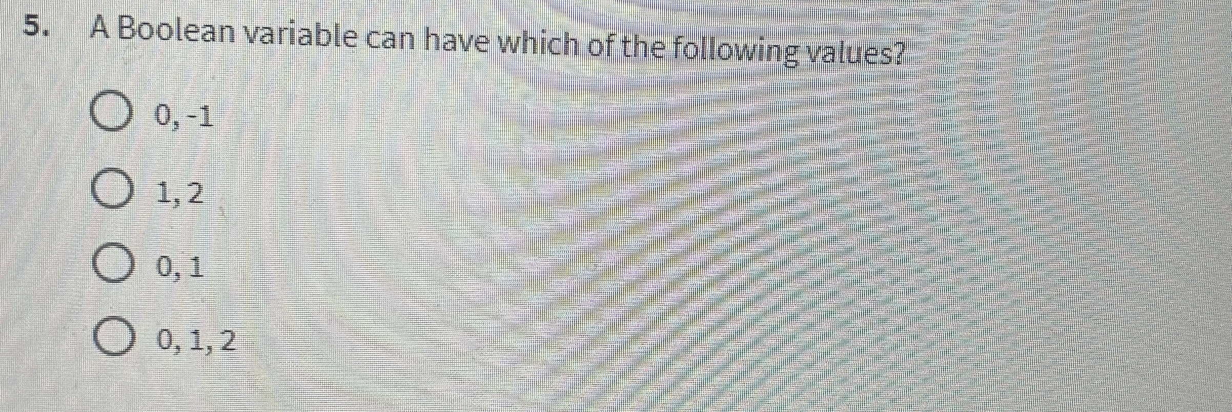 A Boolean variable can have which of the