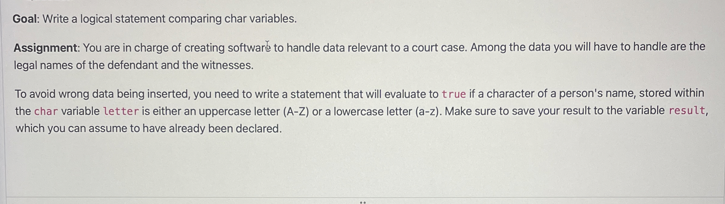 Goal: Write a logical statement comparing char