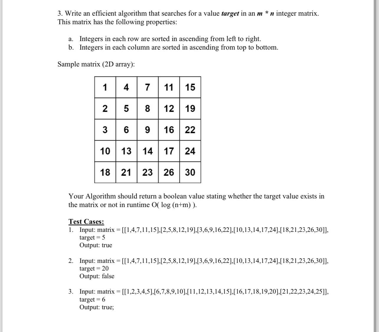 Write an efficient algorithm that searches for a