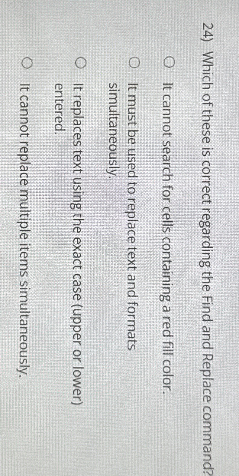 Which of these is correct regarding the Find and