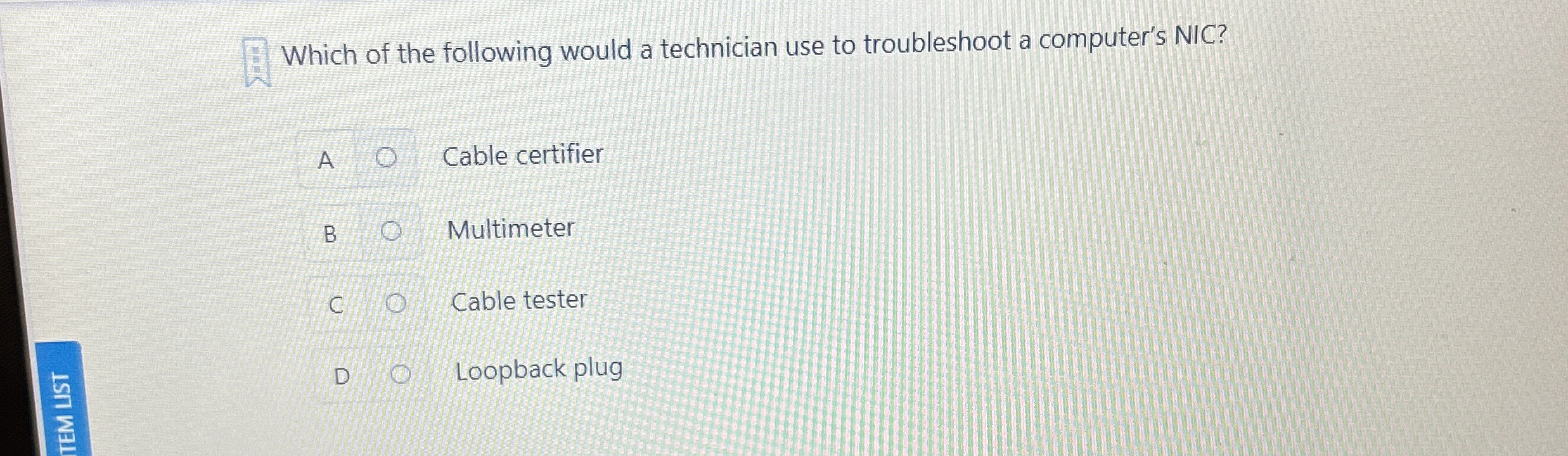 Which of the following would a technician use to