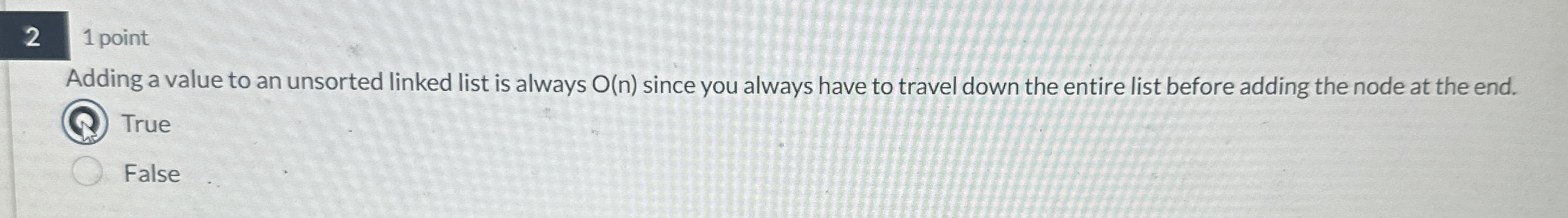 2 1 point Adding a value to an unsorted linked