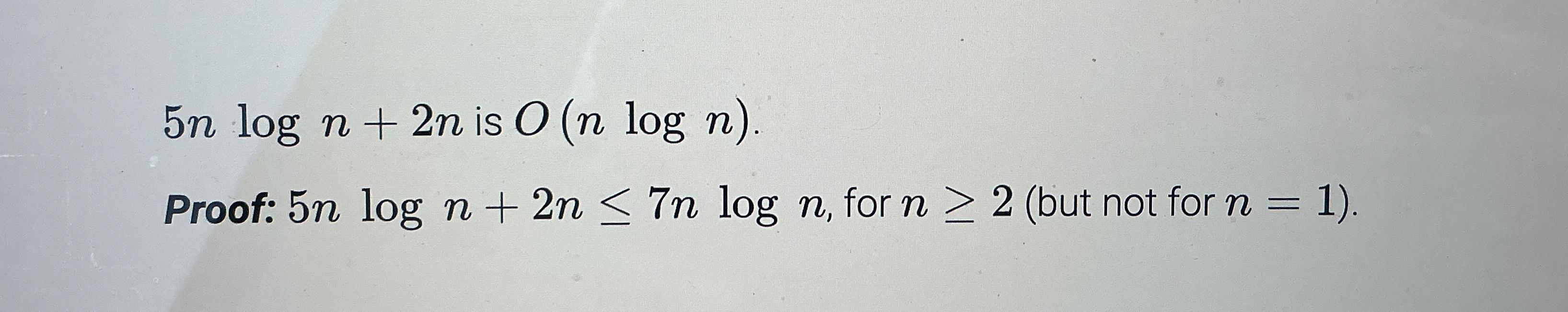 5 n l o g n + 2 n is O ( n l o g n ) . Proof: 5 n