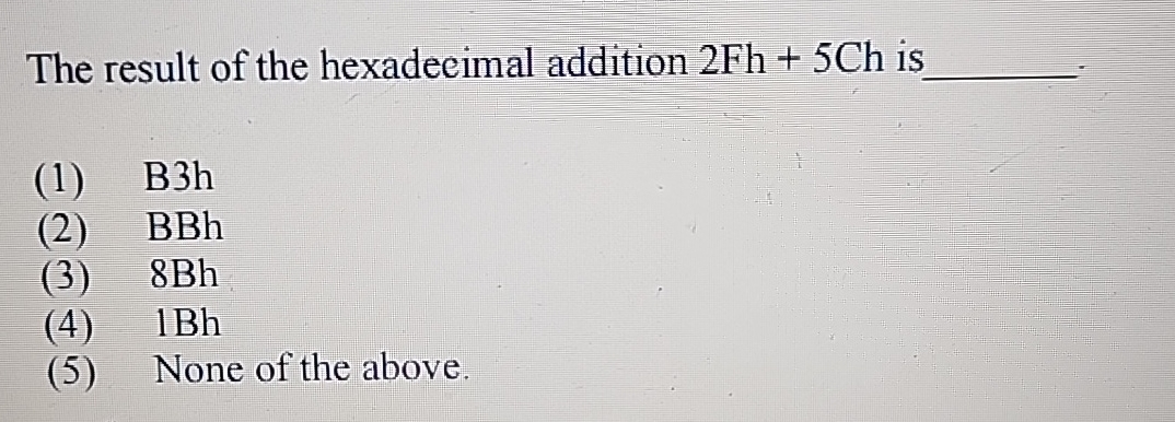 The result of the hexadecimal addition 2 F h + 5