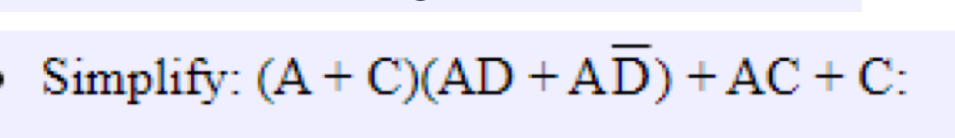 Simplify: ( A + C ) ( A D + A b a r ( D ) ) + A C