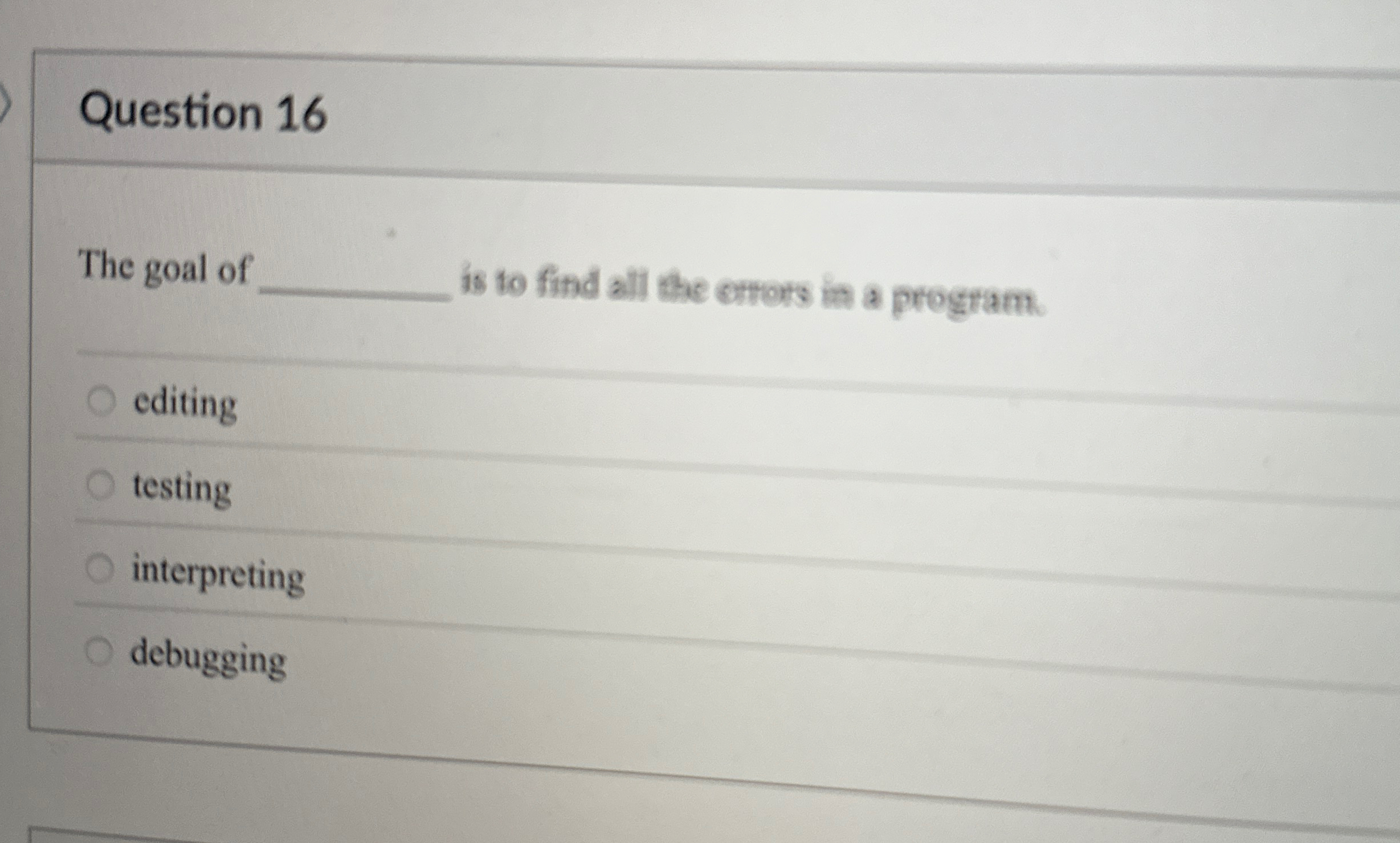 Question 1 6 The goal of is to find all the