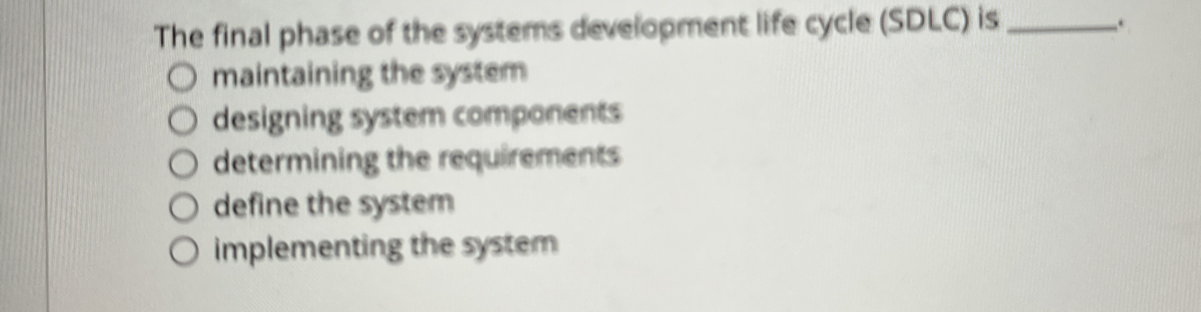 The final phase of the systems development life