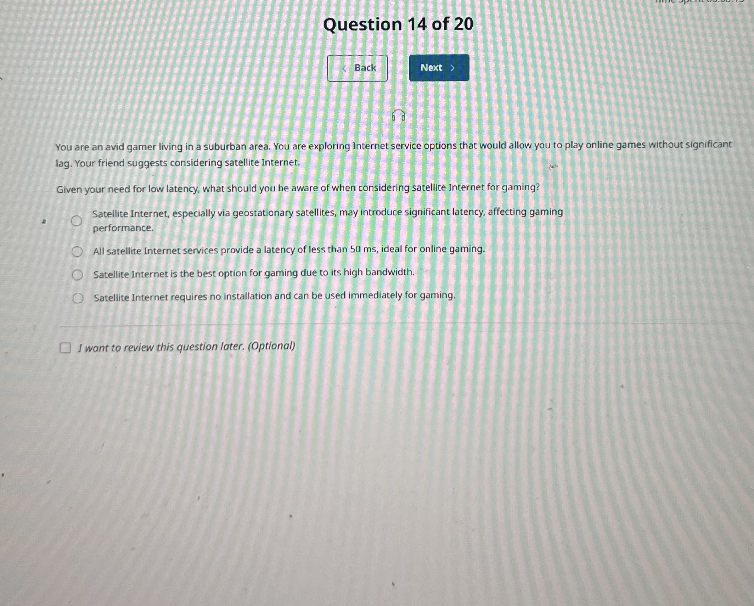 Question 1 4 of 2 0 You are an avid gamer living