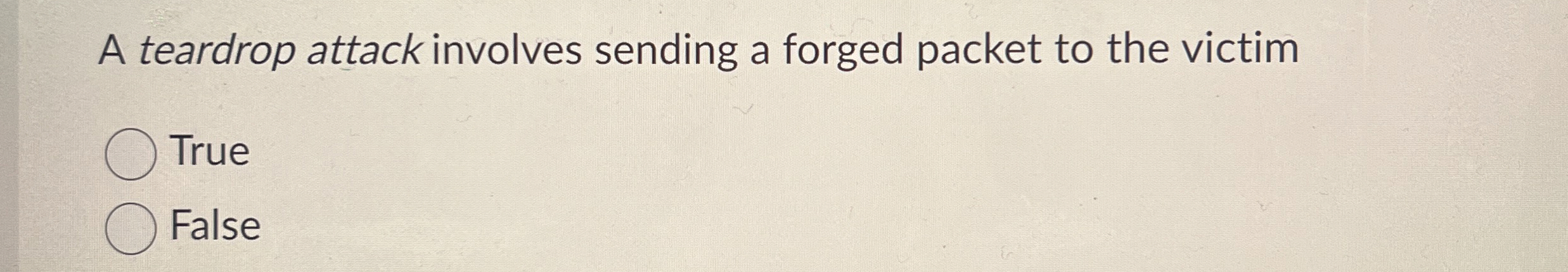 A teardrop attack involves sending a forged