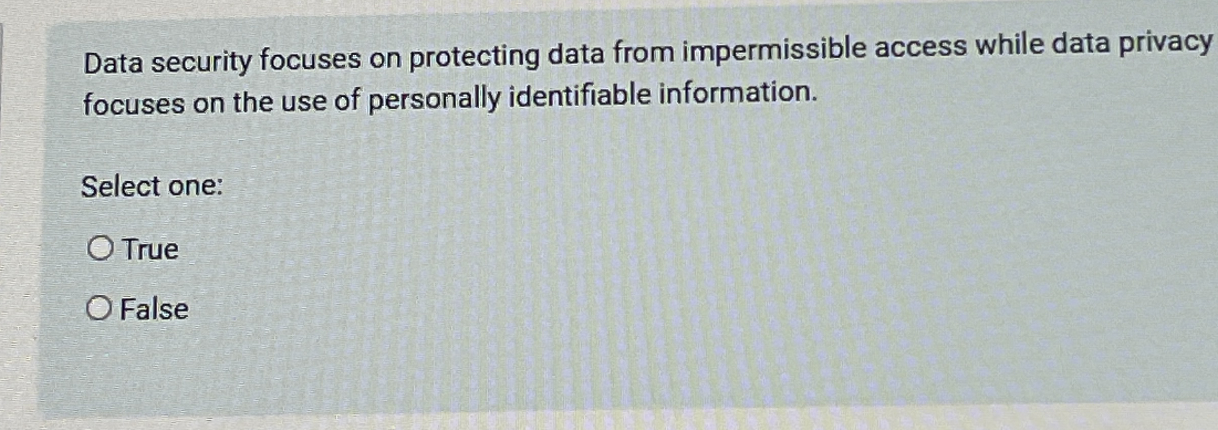 Data security focuses on protecting data from