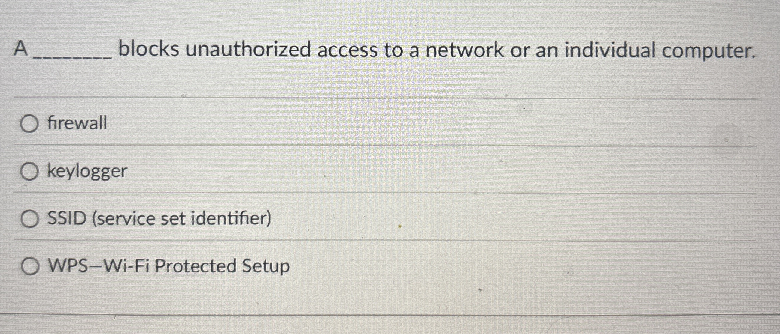 A blocks unauthorized access to a network or an