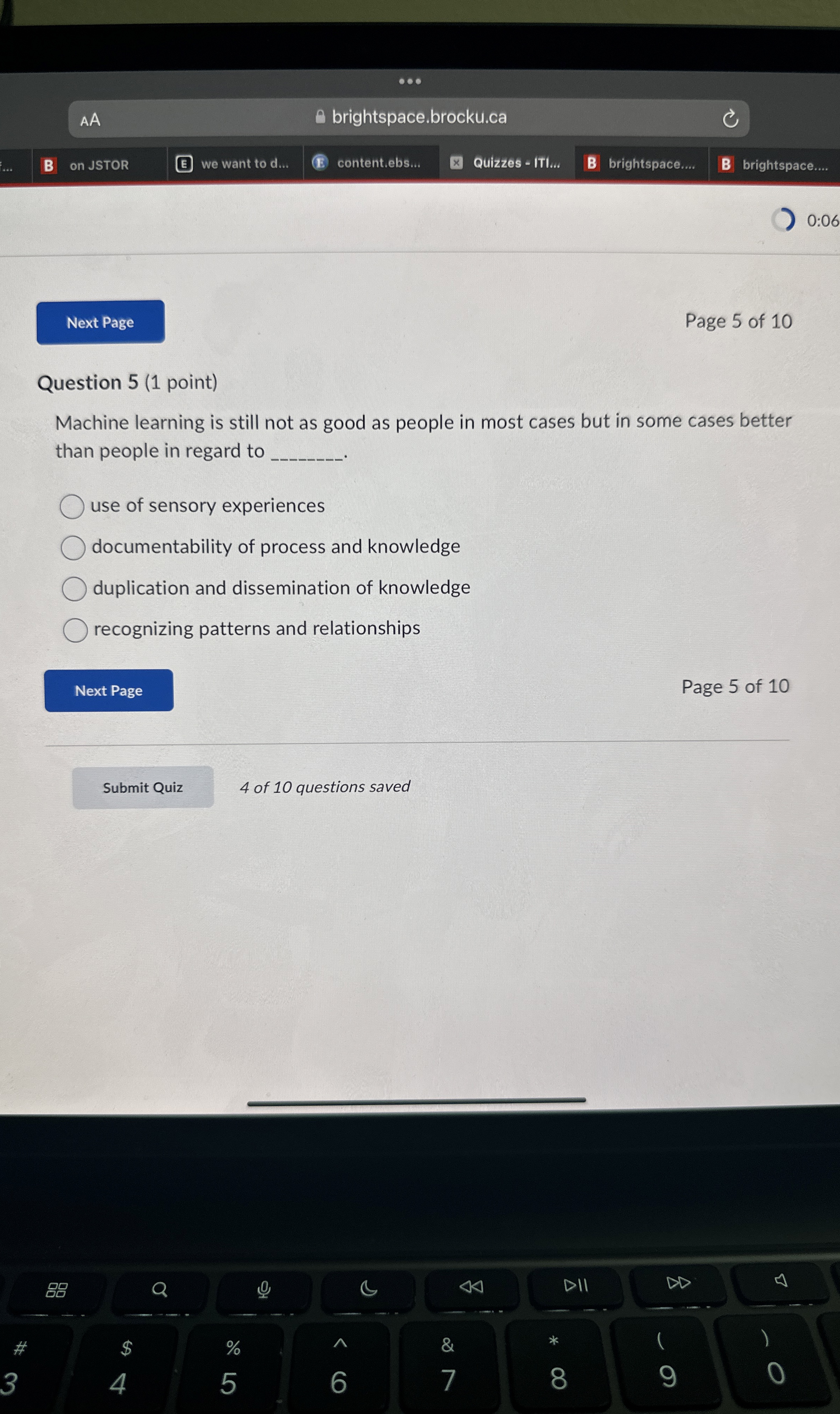Question 5 ( 1 point ) Machine learning is still