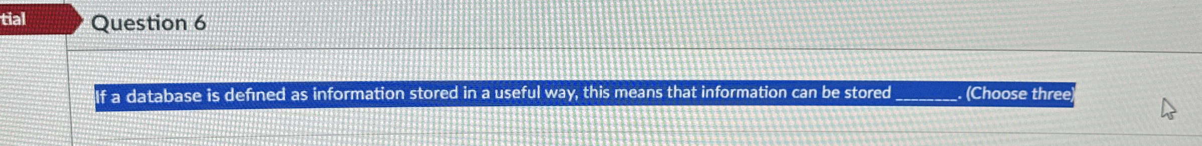 Question 6 If a database is defined as